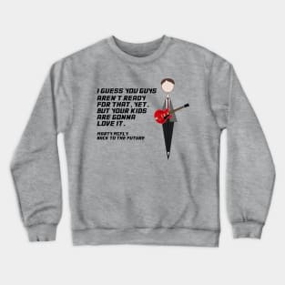 Your Kids Are Gonna Love It Crewneck Sweatshirt